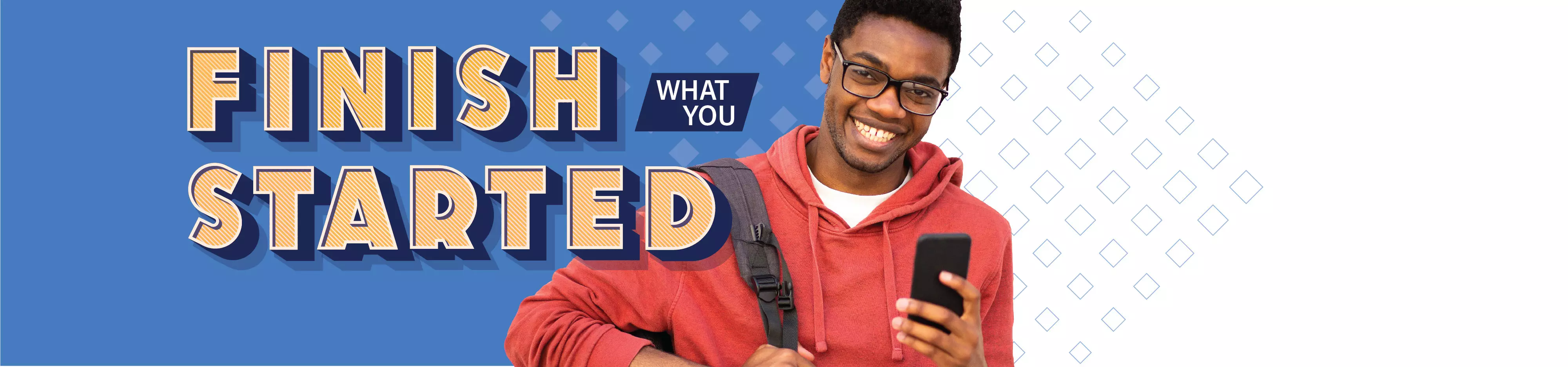Finish What You Started title with student smiling